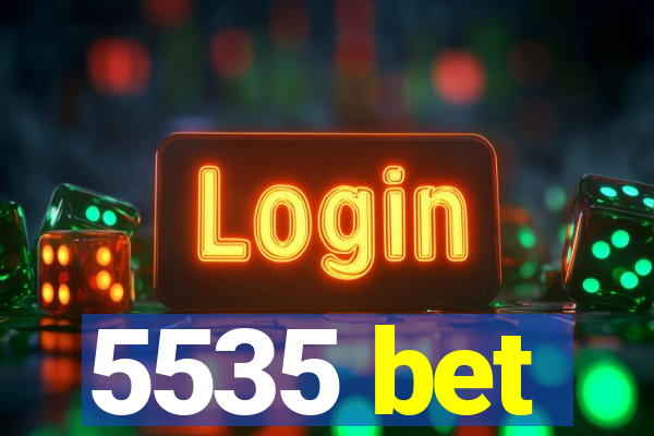 5535 bet