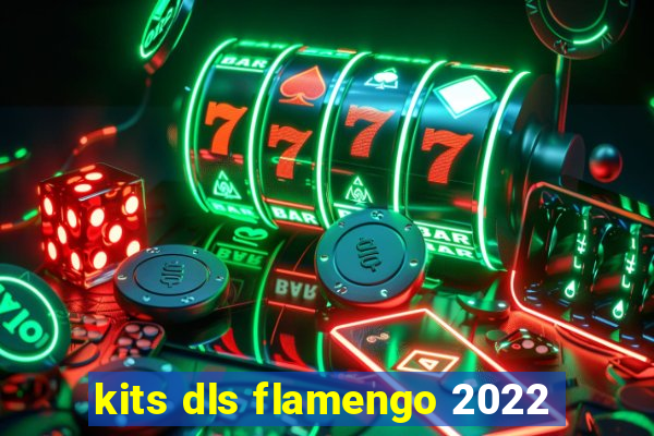 kits dls flamengo 2022