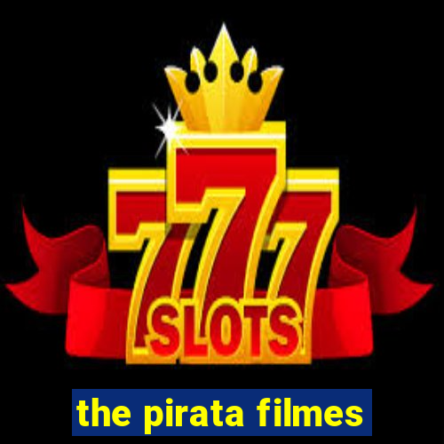 the pirata filmes