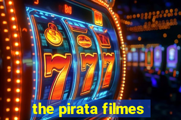 the pirata filmes