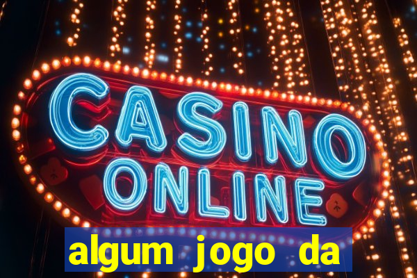 algum jogo da dinheiro de verdade