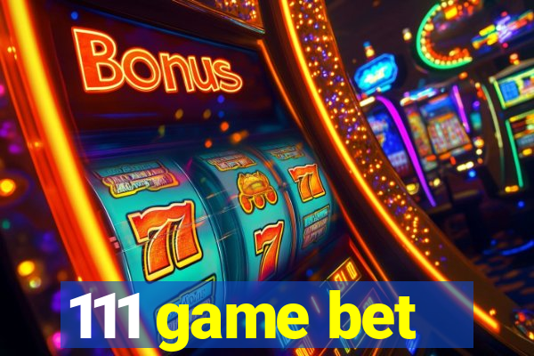 111 game bet