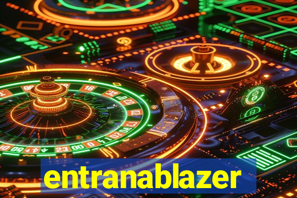 entranablazer