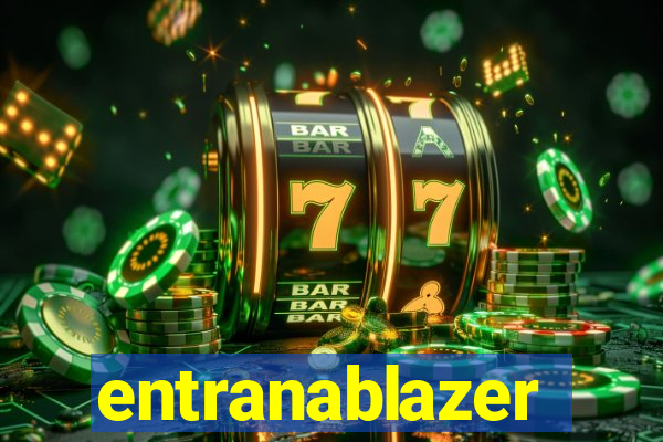 entranablazer