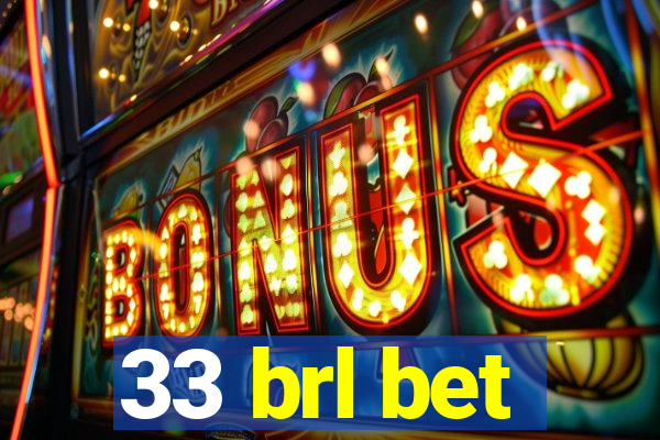33 brl bet