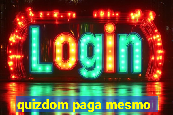 quizdom paga mesmo