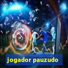 jogador pauzudo
