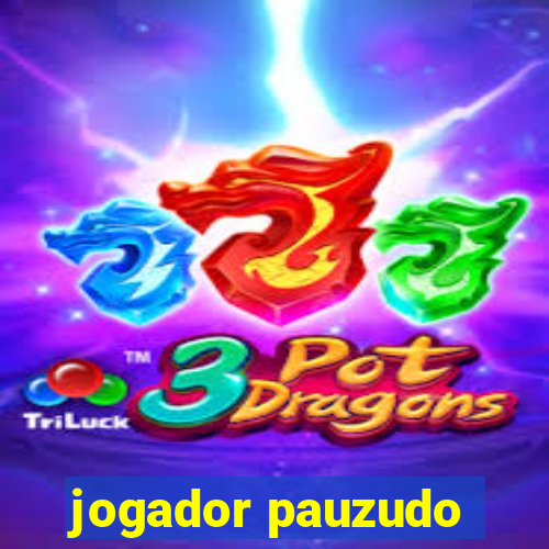 jogador pauzudo