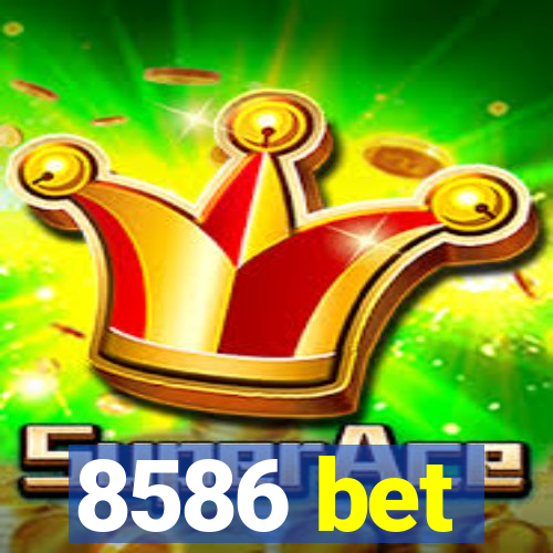 8586 bet