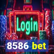 8586 bet