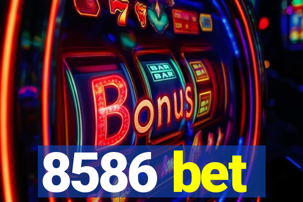 8586 bet