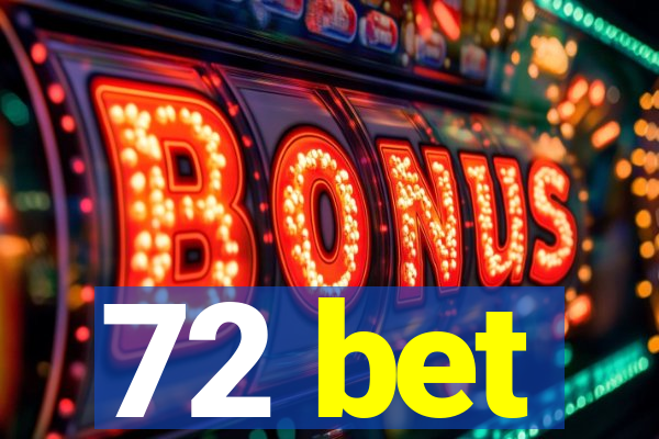 72 bet