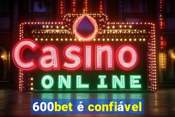 600bet é confiável