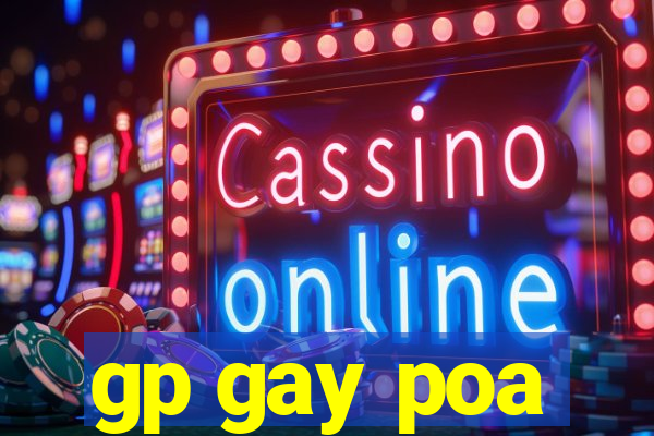 gp gay poa