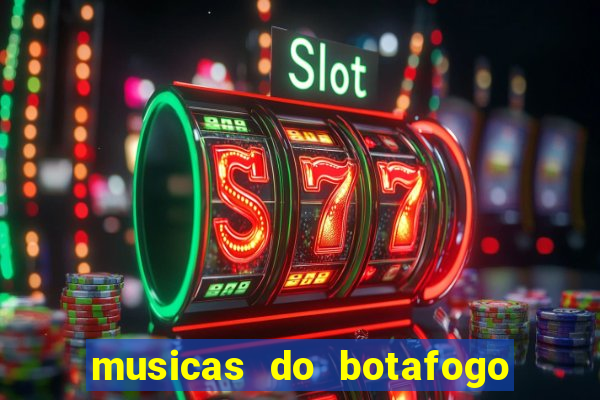 musicas do botafogo para baixar