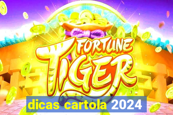 dicas cartola 2024