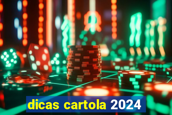 dicas cartola 2024