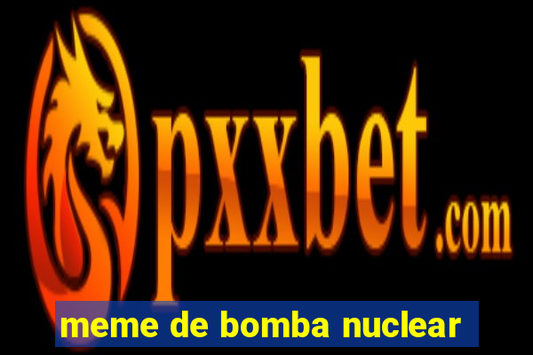 meme de bomba nuclear