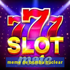 meme de bomba nuclear