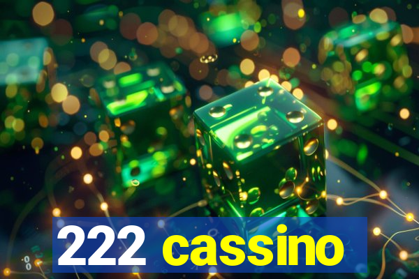 222 cassino