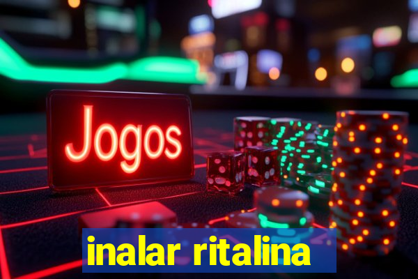 inalar ritalina