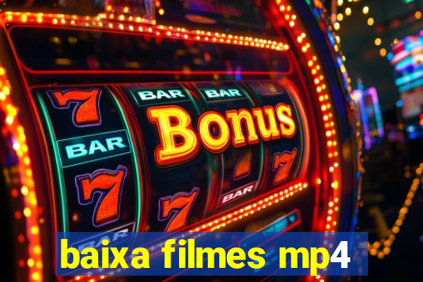baixa filmes mp4