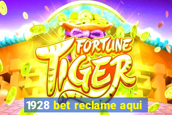 1928 bet reclame aqui