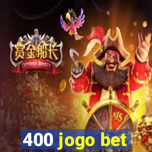 400 jogo bet