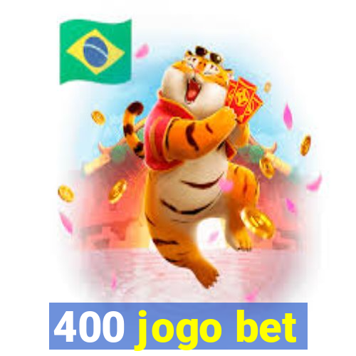 400 jogo bet