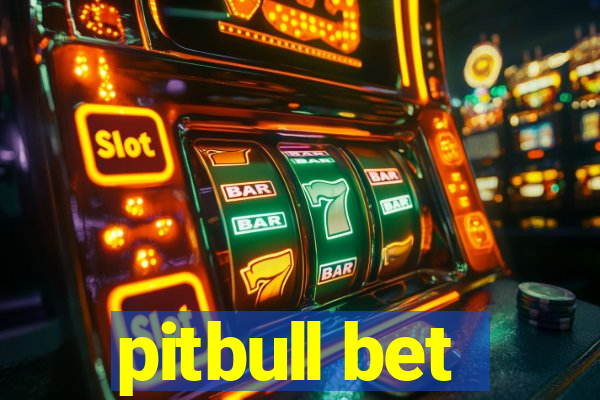 pitbull bet