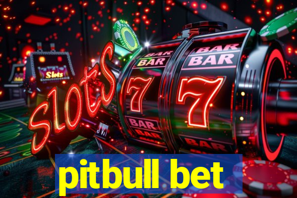 pitbull bet