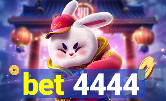 bet 4444