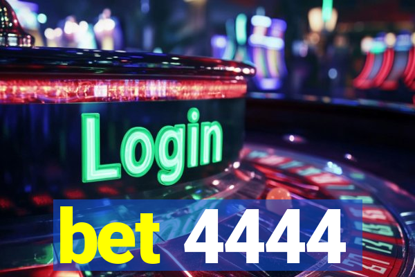 bet 4444