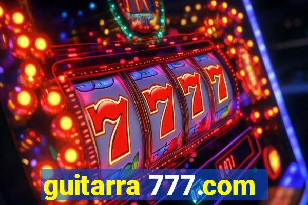 guitarra 777.com