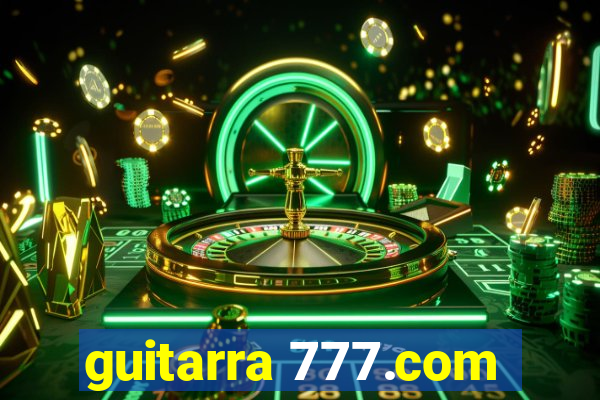 guitarra 777.com