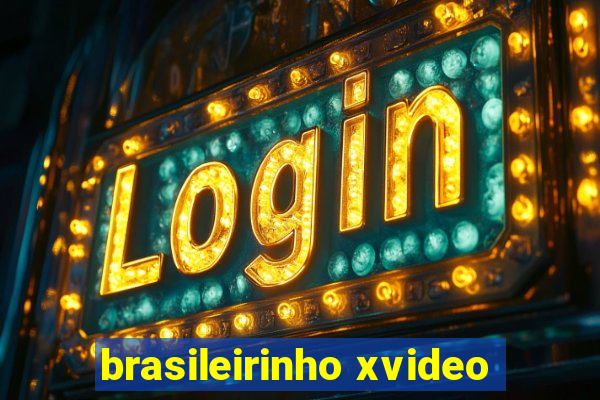 brasileirinho xvideo