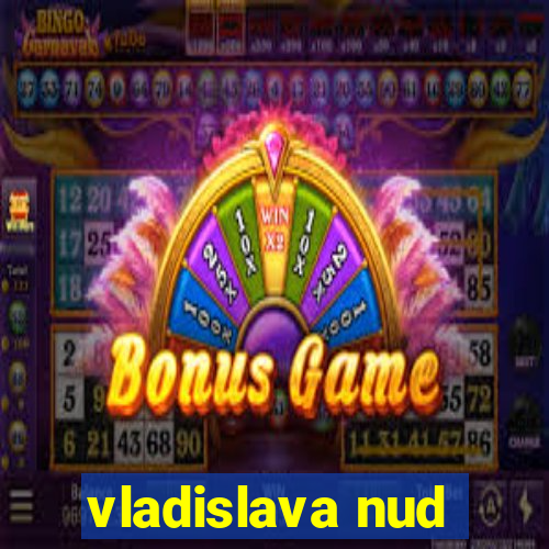 vladislava nud