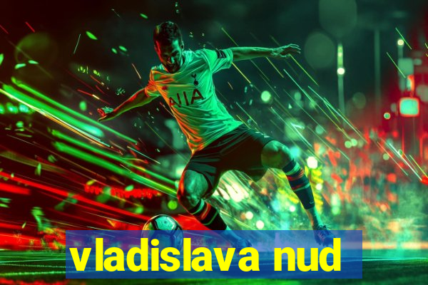 vladislava nud