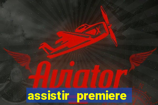 assistir premiere futebol clube ao vivo