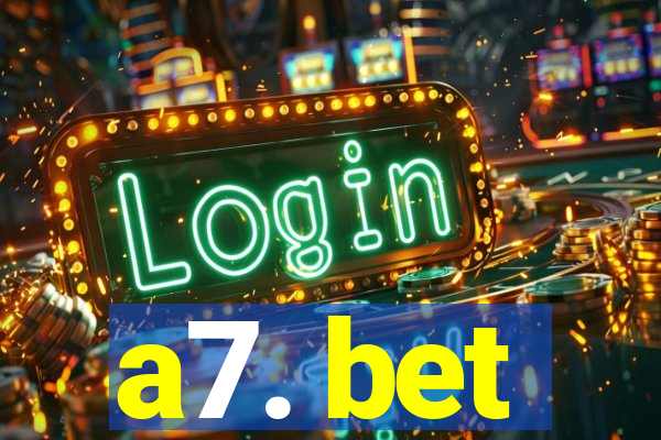 a7. bet