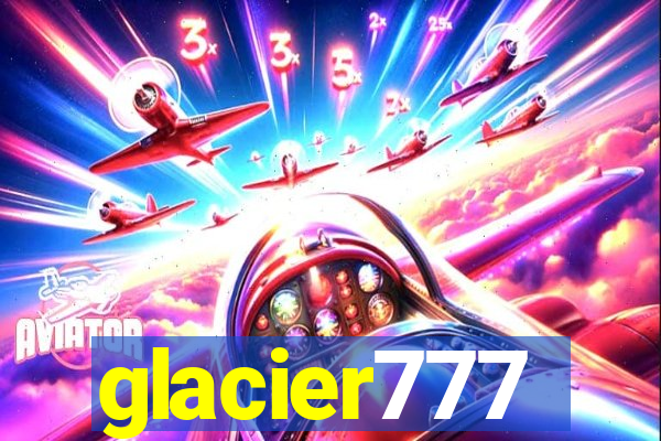 glacier777