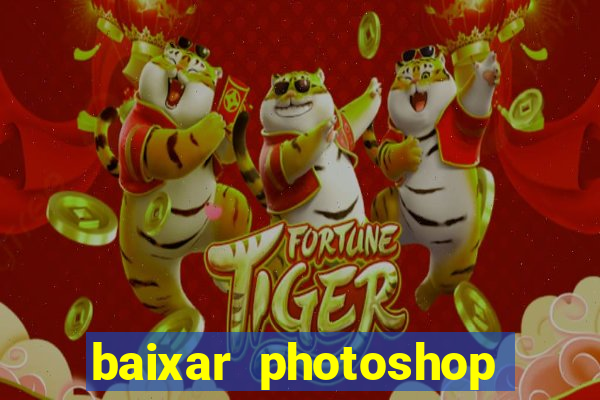 baixar photoshop beta crackeado