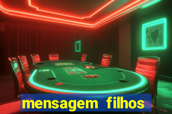 mensagem filhos herança do senhor
