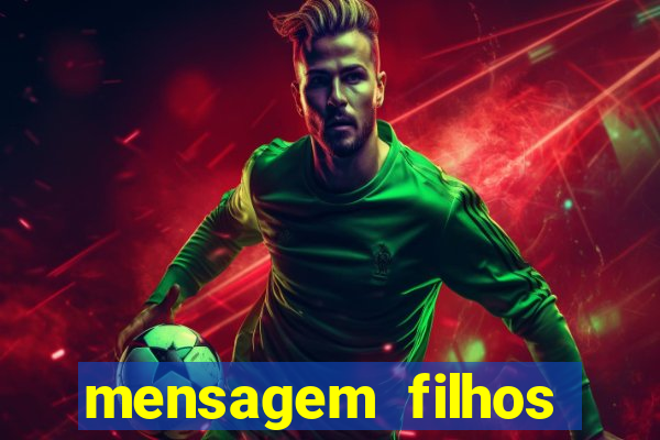 mensagem filhos herança do senhor