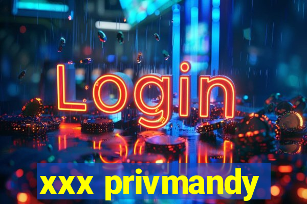 xxx privmandy