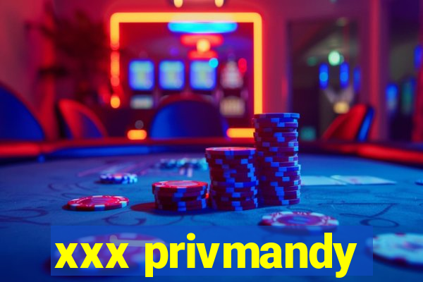 xxx privmandy
