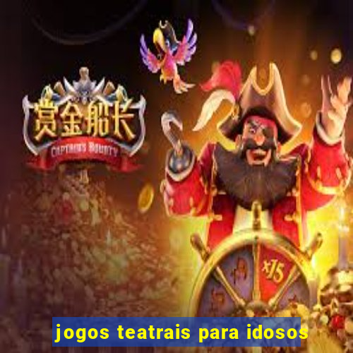 jogos teatrais para idosos