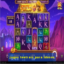 jogos teatrais para idosos