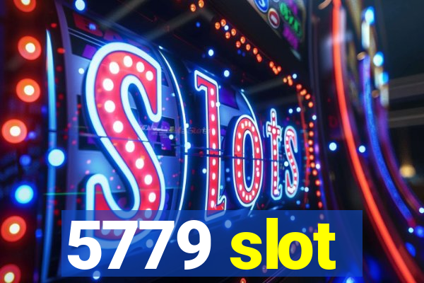 5779 slot