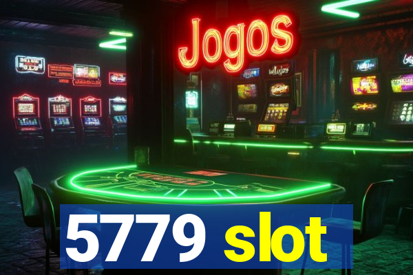 5779 slot